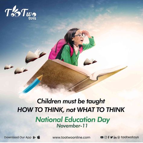 Children must be taught "How To Think" not "What To Think" ! National Education Day #tootwoonline #tootwotoys #tootwo #educationday #nationaleducationday #education #educationaltoys #kidseducation #kidstoys #kerala National Education Day, Education Day, How To Think, Education For All, Kids Education, Educational Toys, Kerala, The Fosters, Things To Think About