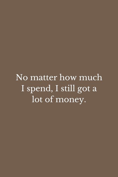 No matter how much I spent, I still got a lot of money. Attracting Wealth, Life Vision Board, Money Wealth, Vision Board Affirmations, Money Manifestation, This Is Your Life, Vision Board Manifestation, Abundance Affirmations, Wealth Affirmations