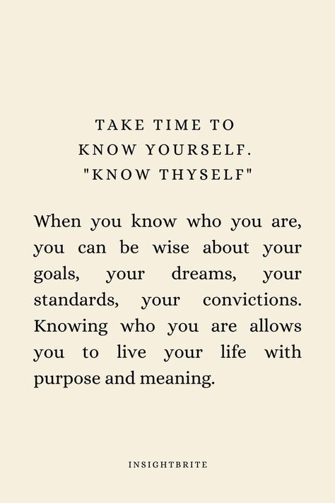 Knowing who we are allows us to live our life with purpose and meaning. My Purpose In Life, Know Thyself, Meant To Be Quotes, Wisdom Books, Life Philosophy, Bible Quotes Prayer, Lesson Quotes, Life Lesson Quotes, Know Who You Are