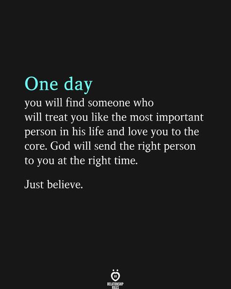 Finding Someone Who Understands You, Find People Who Love Like You Do, Finding You Quotes, Right Person Will Come At The Right Time, Finding That One Person Quotes, God Has You Quotes, You Will Find Someone Quotes, When You Find Your Person, One Day Someone Will Love You