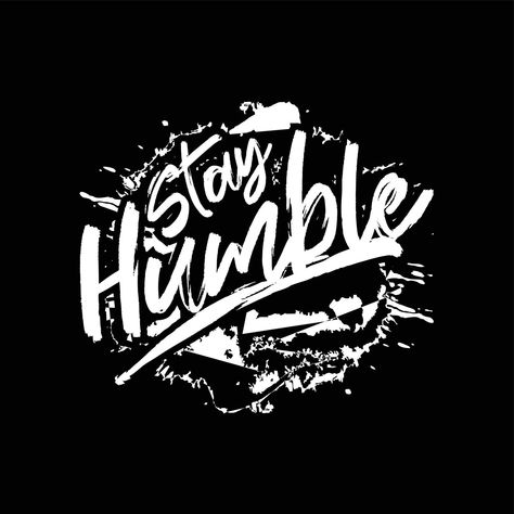 stay humble vector text design, powerful design for t-shirts, hats, sweaters, prints, cards, banners and more Heart Tree, Stay Humble, Logo Banners, Cityscape Photos, Heart With Arrow, Background Banner, Text Effects, Text Design, Flower Heart