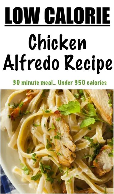 Low Calorie Fettuccine Chicken Alfredo Recipe - Lose Weight By Eating Low Calorie Chicken Pasta Recipes, Low Calorie Chicken Alfredo, Low Calorie Creamy Chicken, Alfredo Recipe Easy, Fettuccine Chicken, Simple Chicken Alfredo Recipe, Fettuccine Alfredo Recipe, Chicken Alfredo Recipe, Low Calorie Chicken