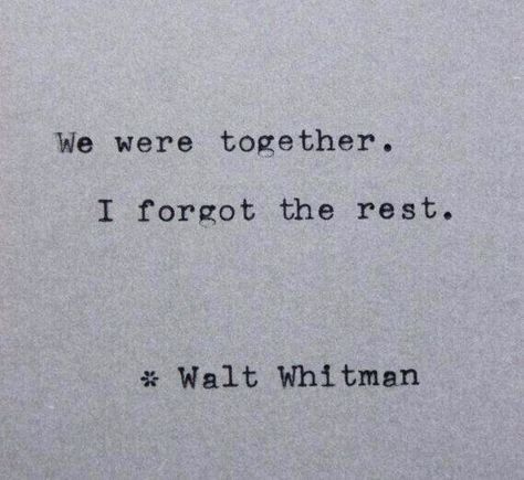 Nothing else matters when I'm with you Typewriter Quotes, Image Positive, What I Like About You, Walt Whitman, I Forgot, Romantic Quotes, Poetry Quotes, Typewriter, Pretty Words