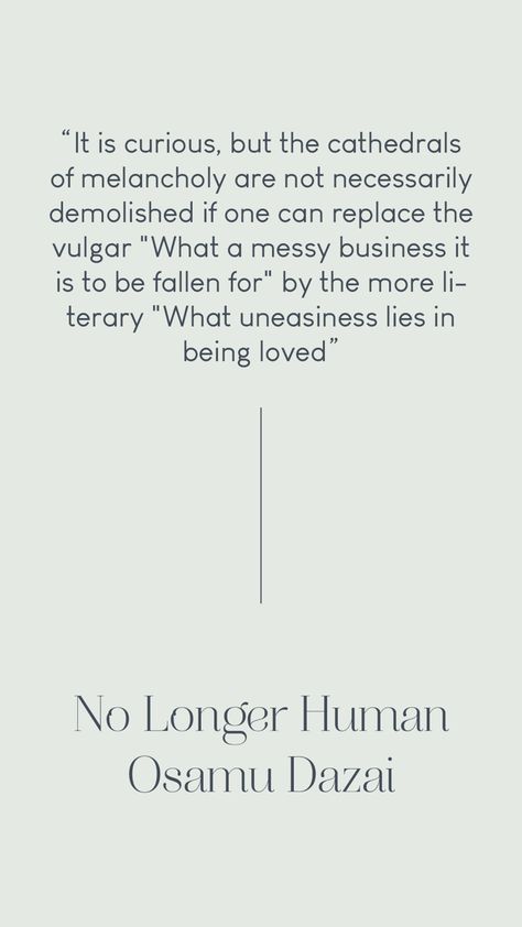 No longer human quotes by Osamu Dazai - No Longer Human Poster, No Longer Human Quotes Aesthetic, No Longer Human Wallpaper, Osamu Dazai Quotes No Longer Human, Fyodor Quotes, No Longer Human Aesthetic, No Longer Human Quotes, Dazai Osamu Quotes, Dazai No Longer Human