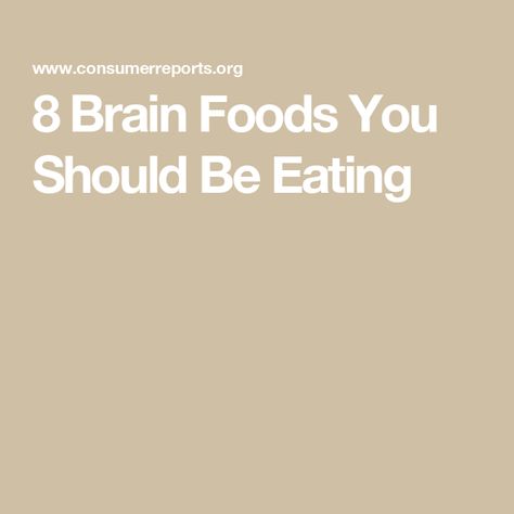 8 Brain Foods You Should Be Eating Brain Healing, Brain Foods, Good Brain Food, Brain Food, The Brain, Brain, Healing