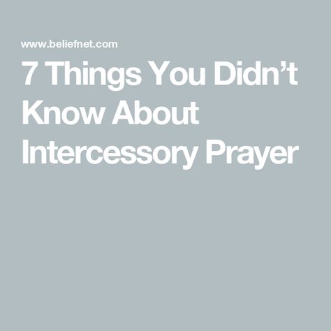 7 Things You Didn’t Know About Intercessory Prayer Intercessory Prayer Examples, Intercession Prayers, Pray For Others, Intercessory Prayer, God's Peace, Marriage Restoration, Prayer Points, Praying For Others, God's Presence