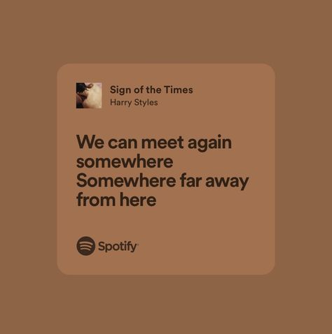 Sign Of The Times Lyrics, Stressed Out Lyrics, Brown Song Lyrics, Sign Of The Times Harry Styles, Graduation Things, Music Widget, Spotify Songs, Mind Palace, Meaningful Lyrics