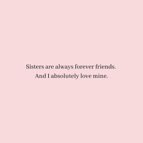 Sister Quotes, Always And Forever, Friends Forever, Me Quotes, Memes, Quotes, Quick Saves