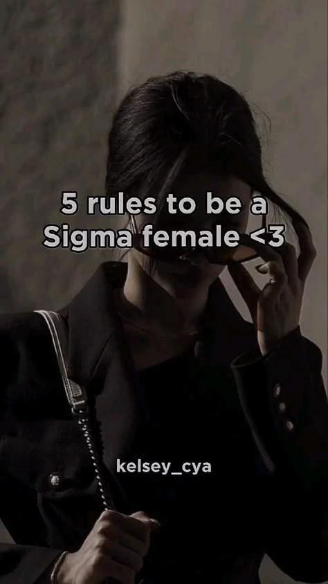 5 Rules to be a Sigma Female How To Be A Boss Lady Tips, How To Be Savage Tips, How To Be A Sigma Girl, How To Be A Boss Woman, Sigma Rules Female, My Life My Rules My Attitude Quotes, Savage Woman Aesthetic, Savage Female Quotes, How To Become A Boss Lady