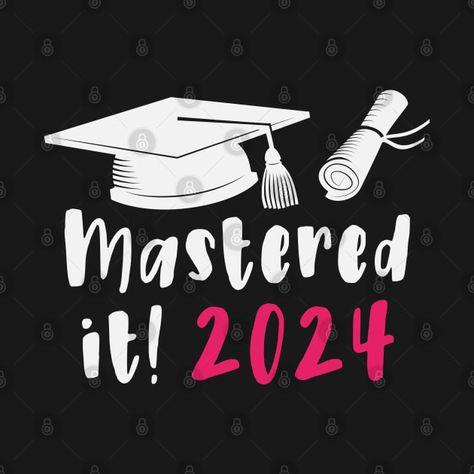 Check out this awesome 'Mastered+It+2024+Masters+Degree+Graduation+2024' design on @TeePublic! Degree Quotes, Degree Party, Masters In Nursing, Degree Picture, Mba Graduation, Masters Degree Graduation, Graduation Wallpaper, Degree Graduation, Mastered It