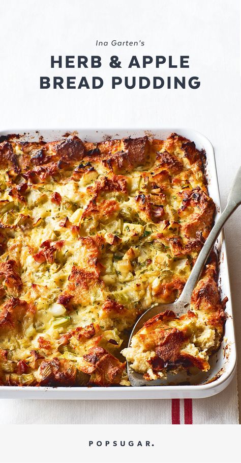 Ina Garten's Herb & Apple Bread Pudding Will Make You Reconsider Any Other Dressing Recipe Recipes For Party, Apple Bread Pudding Recipe, Apple Bread Pudding, Bread Pudding With Apples, Ina Garten Recipes, Thanksgiving Dinner Table, Popsugar Food, Bread Pudding Recipe, Fall Cooking