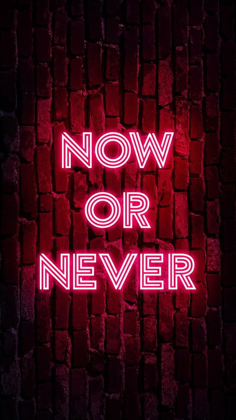 Now or never , new, quote, HD phone wallpaper Now Or Never Wallpaper, Never Wallpaper, Quote Desktop Wallpaper, Prayer Vision Board, Happy Birthday For Her, Wallpaper Aesthetic Dark, Mobile Wallpaper Android, Neon Quotes, Life Advice Quotes