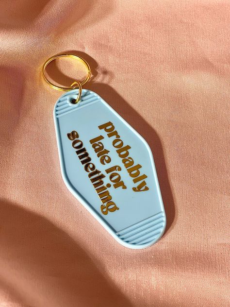 "probably late for something keychain, funny keychain for wallet women him boyfriend, keychain wristlet charm, coworker gift 3.5\" plastic keychain" Christmas Keychain Ideas, Custom Keychains, Hotel Keychain Ideas, Coworker Gifts, Keychain Sayings, Funny Keychains, Motel Keychain Ideas, Funny Key Chains, Funny Car Keychains