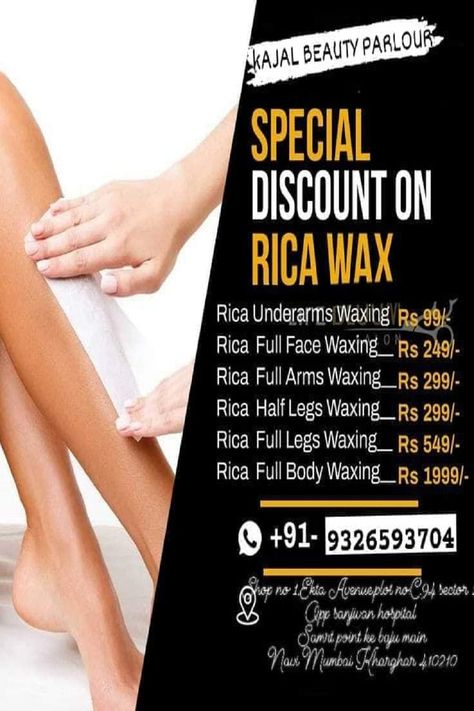 Kajal Beauty Parlour offers special discount on Rica Wax 
Rica Underarms Waxing Rs99/-
Rica Full Face Waxing Rs249/-
Rica Full Arms Waxing Rs 299/-
Rica Half Legs Waxing Rs 299/-
Rica Full Legs Waxing Rs 549/-
Rica Full Body Waxing Rs1999/-
Call 9326593704 Rica Waxing, Face Waxing, Full Face Waxing, Full Body Waxing, Underarm Waxing, Full Body Wax, Salon Offers, Face Wax, Waxing Services