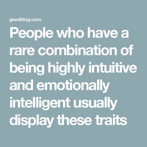 People who have a rare combination of being highly intuitive and emotionally intelligent usually display these traits Highly Intuitive People, Intuitive Personality, Good Personality Traits, Positive Personality Traits, Reading People, High Emotional Intelligence, Emotionally Intelligent, Startup Marketing, How To Read People