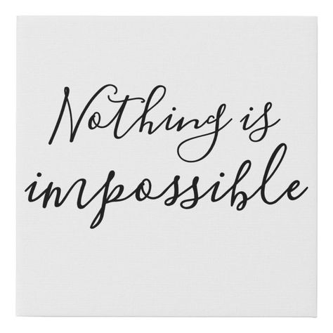 Impossible Tattoo, Vision Board Words, Vision Board Diy, Quotes Canvas, Pun Meme, Mothers Love Quotes, Nothing Is Impossible, Quote Diy, Drawing Quotes