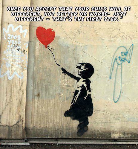 “Until you have a kid with special needs you have no idea of the depth of your strength, tenacity and resourcefulness.”   “Motherhood is about raising and celebrating the child you have, not the child you thought you would have.  It’s about understanding that he is exactly the person he is supposed to be … Banksy Stencil, Girl With Balloon, Banksy Prints, Stencil Graffiti, London Art Print, Its A Girl Balloons, Banksy Graffiti, Banksy Art, Red Balloon