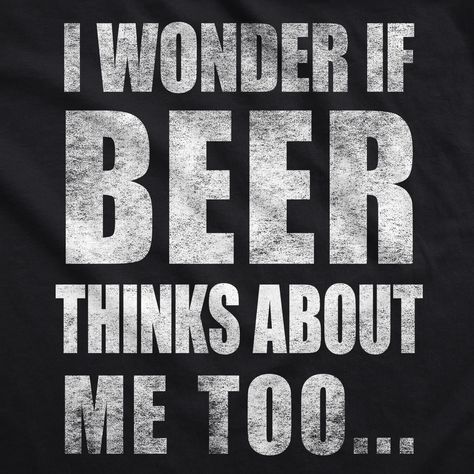 Funny Beer Shirts, Funny Drinking Shirts, Funny T Shirt Sayings, Never Let Me Down, Sublimation Images, Shirt Sayings, Drinking Quotes, Drinking Humor, Drinking Shirts