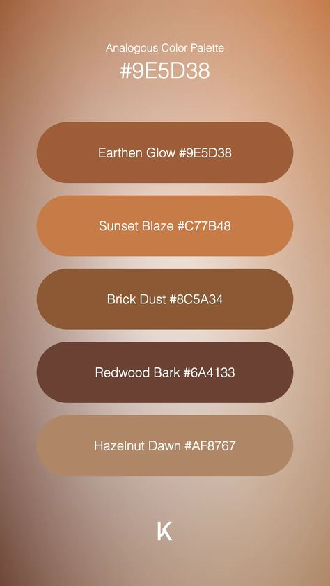 Analogous Color Palette Earthen Glow #9E5D38 · Sunset Blaze #C77B48 · Brick Dust #8C5A34 · Redwood Bark #6A4133 · Hazelnut Dawn #AF8767 Analogous Color Palette, Analogous Color, Brick Dust, Hex Color Palette, Hex Colors, Hazelnut, Unique Colors, Color Palette, Orange