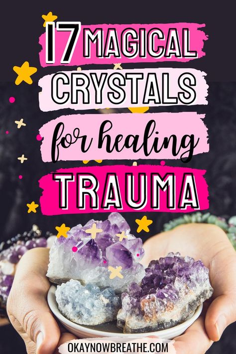 Hands are holding a small white bowl with amethyst cluster crystals. Text overlay says 17 magical crystals for healing trauma - okaynowbreathe.com Crystals For Healing Emotions, Crystals For Emotional Healing, Disassociative Identity, Healing Inner Child, Crystals For Kids, Healing Childhood, Charging Crystals, Mother Wound, Crystals Meanings