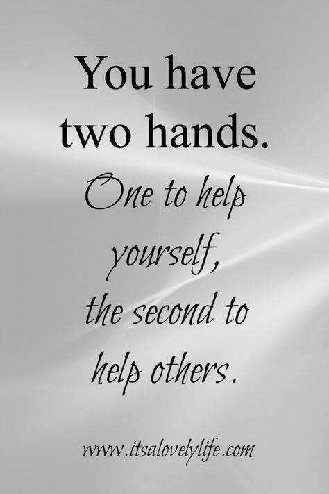 q34 Helping Hands Quotes, Hands Quotes, Hand Quotes, Travel Recipes, Make Your Life Better, Help Yourself, Words Of Hope, Hand Pictures, Feeling Better