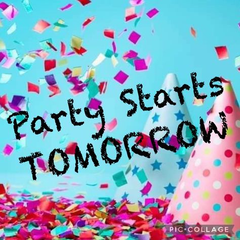 Party Starts Tomorrow, Scentsy Birthday, Pampered Chef Party, Mary Kay Party, Chef Party, Pampered Chef Consultant, Scentsy Party, Interactive Posts, July Birthday