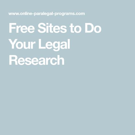 Free Sites to Do Your Legal Research Paralegal School, Paralegal Studies, Paralegal Career, Paralegal Student, Veritas Aequitas, Research Websites, Law Practice, Legal Research, Free Online Education