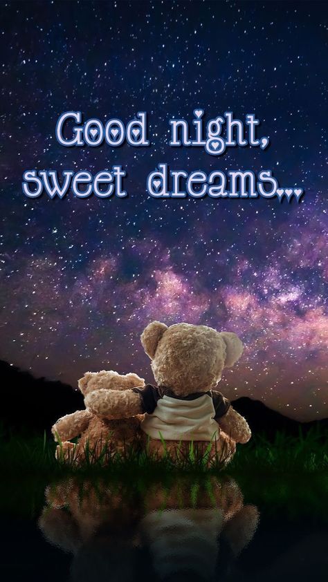 Good Night Teddy Bear, Sweet Dreams Sleep Tight, Good Night Beautiful, Night Greetings, Good Night Flowers, Good Night Love Images, Teddy Bear Pictures, Cute Good Night, Good Night Blessings