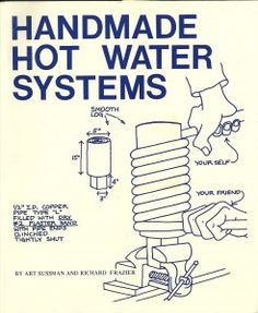 Solar Water Heating–Revised & Expanded Edition: A Comprehensive Guide to Solar Water and Space Heating Systems Wood Stove Water Heater, Diy Hot Tub, Solar Water Heating, Solar Hot Water, Off Grid Cabin, Best Solar Panels, Solar Water Heater, Rocket Stoves, Hot Water System