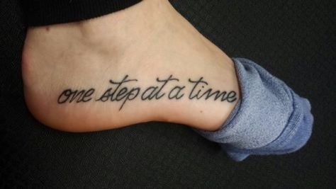 Foot Tattoo - "one step at a time" One Step At A Time Tattoo, Step Tattoo, Tattoos 2024, Tattoos Quotes, One Step At A Time, Girly Tattoos, Time Tattoos, Foot Tattoo, East Side