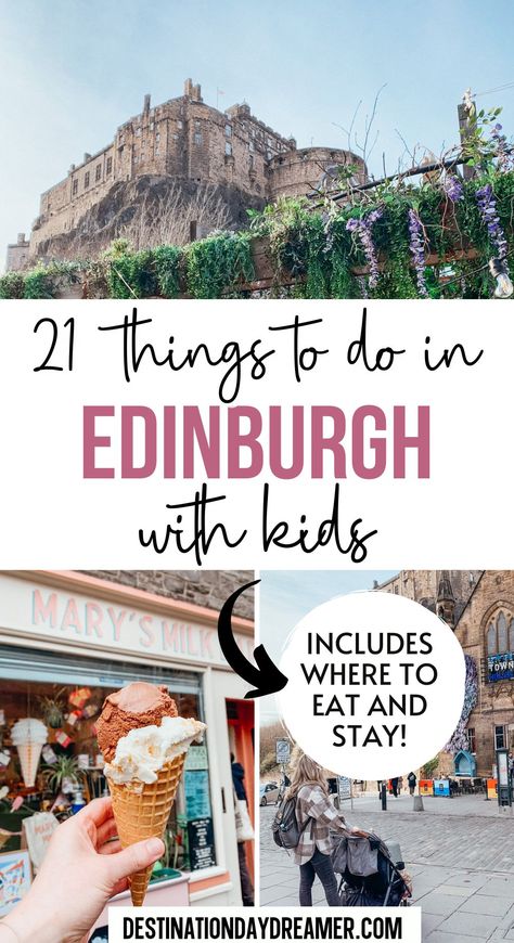 images of castle, ice cream and a woman with a stroller with words overtop that reads '21 things to do in edinburgh with kids' Edinburgh With Kids, Scotland With Kids, Uk Vacation, Family Travel Ideas, Edinburgh Scotland Travel, Old Town Edinburgh, Things To Do In Edinburgh, Edinburgh Travel, Scotland Vacation