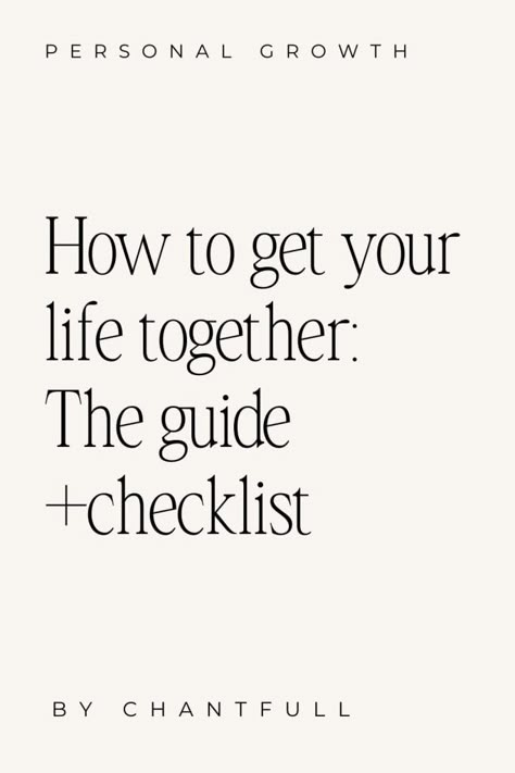 How To Get Your Life Together: A Comprehensive Guide+Checklist Change Your Life In A Year, Self Improvement Checklist, Get My Life Together Journal, Tips For Better Life, Uplevel Your Life, Life Reset Checklist 2024, Get Life Together Checklist, How To Get My Life Together List, How To Have An Aesthetic Life