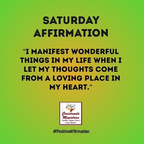 Saturday Affirmation  "I manifest wonderful things in my life when I let my thoughts come from a loving place in my heart."  #PositiveAffirmations #Affirmations2020  #Icandothis #Iamhappy #Iamblessed #CrossroadsCounseling #CrossroadsMinistries #DailyBlessings #PositiveAttitude #chooselove Saturday Affirmation, I Manifest, Law Of Attraction Affirmations, I Am Blessed, Choose Love, Faith Hope Love, Hope Love, My Thoughts, Faith Hope