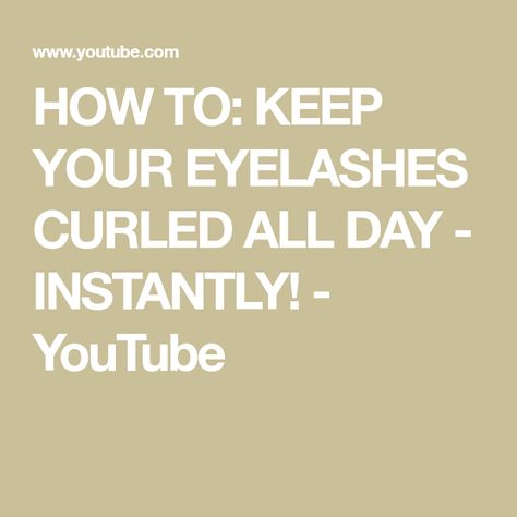 HOW TO: KEEP YOUR EYELASHES CURLED ALL DAY - INSTANTLY! - YouTube How To Curl Your Eyelashes Without, How To Get Your Eyelashes To Stay Curled, How To Curl Your Eyelashes And Make Them Stay, How To Keep Your Eyelashes Curled All Day, How To Keep Eyelashes Curled All Day, How Do You Curl Your Eyelashes, Curling Eyelashes, Eyelashes, Makeup