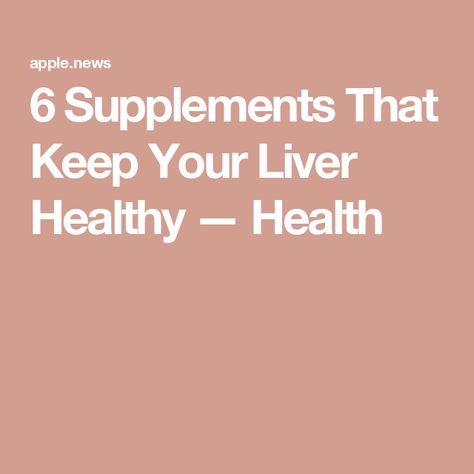 6 Supplements That Keep Your Liver Healthy — Health Detox Liver, Liver Supplements, Liver Function, Liver Detoxification, Dandelion Root, Liver Detox, Healthy Liver, Milk Thistle, Liver Health