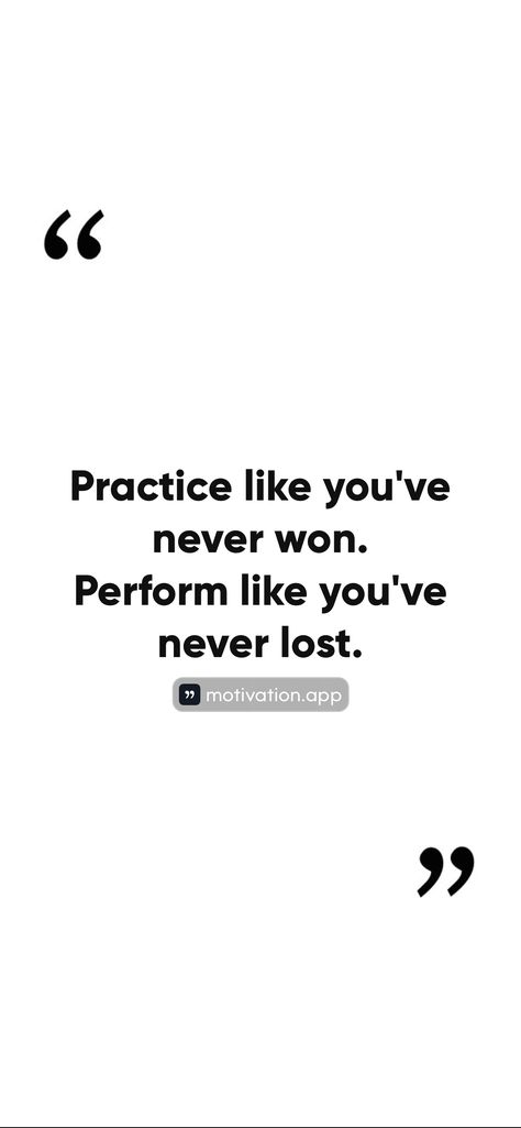 Practice like you've never won. Perform like you've never lost. From the Motivation app: https://motivation.app/download Academic Comeback, Motivation App, Daily Inspiration Quotes, Inspiration Quotes, Study Motivation, Daily Inspiration, Summer 2024, Like You, Vision Board