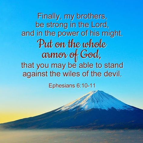 Bible Verses Ephesians 6-10-11 The Whole Armor Of God, Whole Armor Of God, Be Strong In The Lord, God Verses, Strong In The Lord, Book Of Ephesians, Popular Bible Verses, Salvation Prayer, Bible Verse For Today