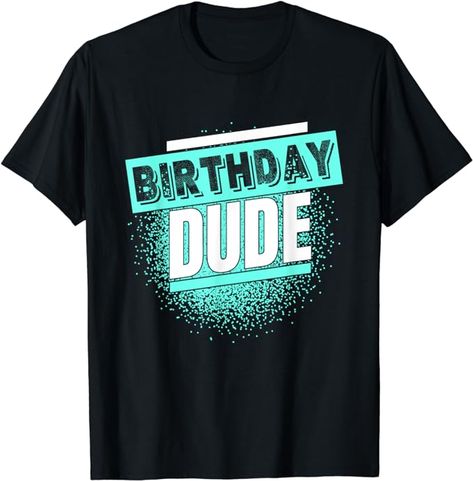 Amazon.com: Birthday Dude Graphic Novelty Perfect Dude Merchandise Boys T-Shirt : Clothing, Shoes & Jewelry Dude Perfect, The Dude, Fire Fits, Funny Dude, Boys T Shirts, Gift Birthday, Gift Christmas, Branded T Shirts, Birthday Gift