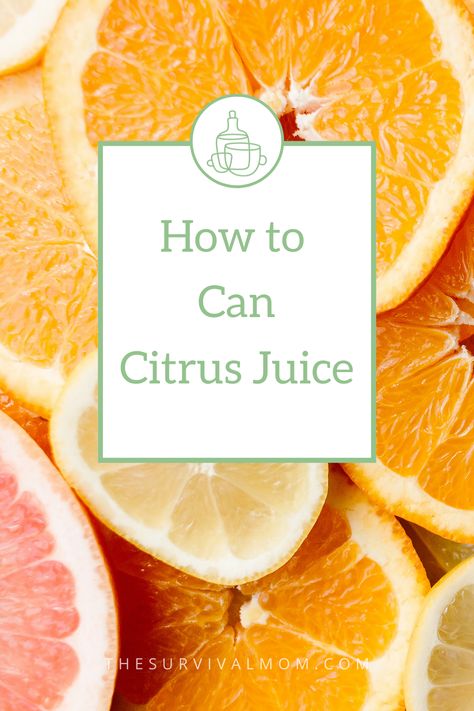 How To Can Orange Juice, Canned Orange Juice, Canning Grapefruit Juice, Canned Fruit Juice, How To Preserve Grapefruit, Canning Fruit Juice, Canning Orange Juice, Canning Pineapple Juice, Canning Lemonade