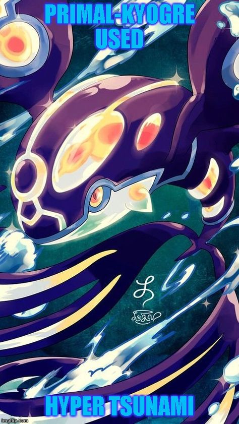 Meme Generator - Imgflip Primal Kyogre, Kyogre Pokemon, Rayquaza Pokemon, Retro Games Wallpaper, Sapphire Pokemon, Deadpool Pikachu, Madara Susanoo, Pokemon Game Characters, Pokemon Photo