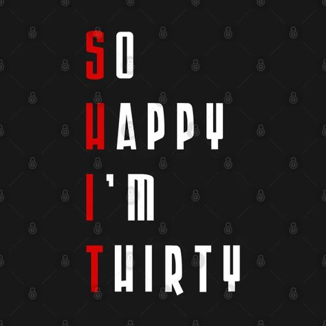 So Happy I'm Thirty 30 Year Old Funny 30th Birthday - Funny 30th Birthday Apparel - Tank Top | TeePublic Funny 30th Birthday, Old Funny, Birthday Tanks, 30th Birthday Funny, Birthday Funny, Funny Tank Tops, Birthday Meme, 30th Birthday Gifts, Designer Drapes