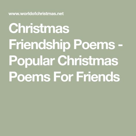 Christmas Poem For Friends, Christmas Friendship Quotes, Poem About Friends, Christmas Poems For Friends, Poems For Friends, Poem Friendship, Poems For Boys, Chrismas Wishes, Christmas Quotes For Friends