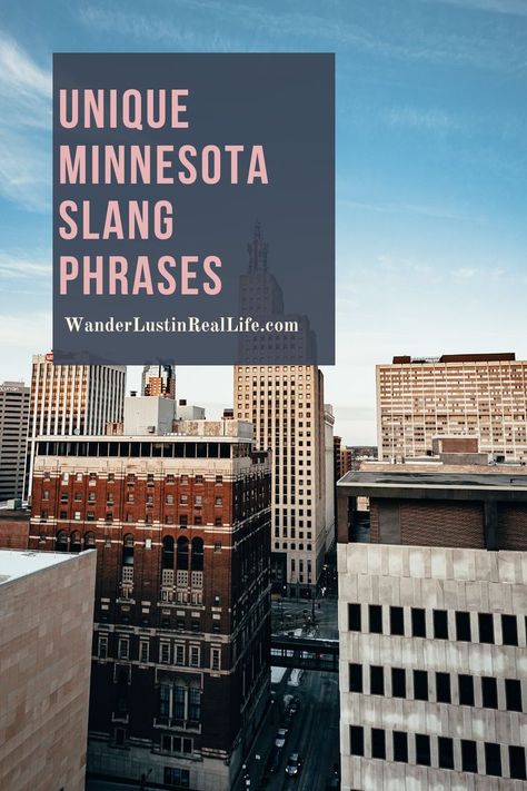 photo of downtown Minneapolis, MN with text on screen reading "Unique Minnesota Slang Phrases WanderLustinRealLife.com" Minnesota Quotes, Minnesota Sayings, Minnesota Aesthetic, Slang Quotes, Minnesota Funny, Slang Phrases, Jello Salad, Sayings And Phrases, Slang Words