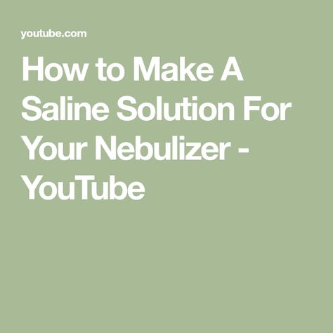 How to Make A Saline Solution For Your Nebulizer - YouTube Saline Solution For Nebulizer, Diy Saline Solution For Nebulizer, Diy Saline Solution, Diy Nebulizer, Medical Remedies, Saline Solution, Herbal Remedies, Home Remedies, Natural Remedies