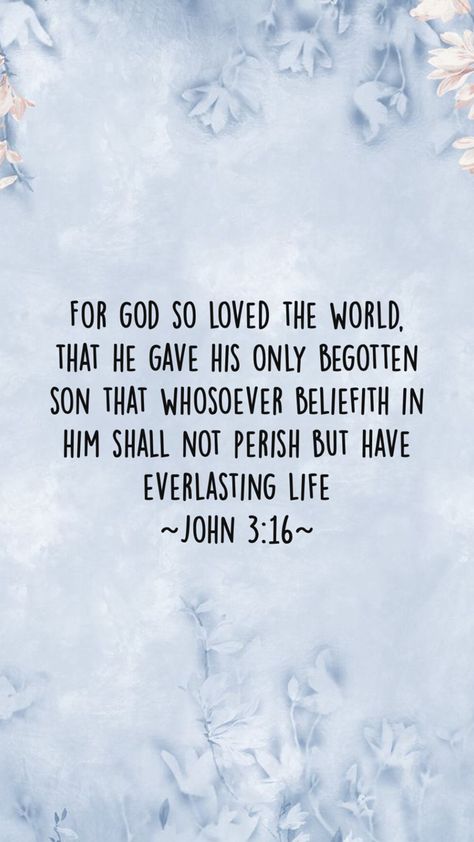 Blue Christian aesthetic Aesthetic Bible, Verses Wallpaper, John 3 16, Everlasting Life, Bible Quote, John 3:16, For God So Loved The World, Bible Quotes Prayer, Bible Verse Wallpaper