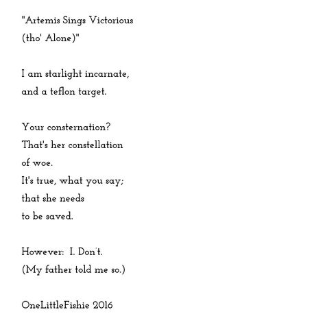 "Artemis Sings Victorious (tho' Alone)" original poetry by OneLittleFishie Pretty Names, Short Poems, Color Of Life, The Battle, Constellations, Your Eyes, Victorious, Singing, Poetry