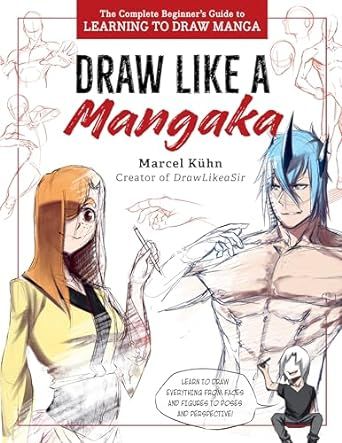 Draw Like a Mangaka: The Complete Beginner's Guide to Learning to Draw Manga Draw Like A Sir, Learn To Draw Anime, Like A Sir, Learning To Draw, Draw Manga, Manga Books, Chibi Drawings, Manga Artist, Pencil And Paper