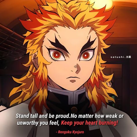 Set Your Heart Ablaze Rengoku Quote, Kny Quotes, Rengoku Set Your Heart Ablaze, Sun Hashira, Anime Taught Me, Meaningful Anime Quotes, Demon Slayer Quotes, Amazing Poems, Rengoku Umai