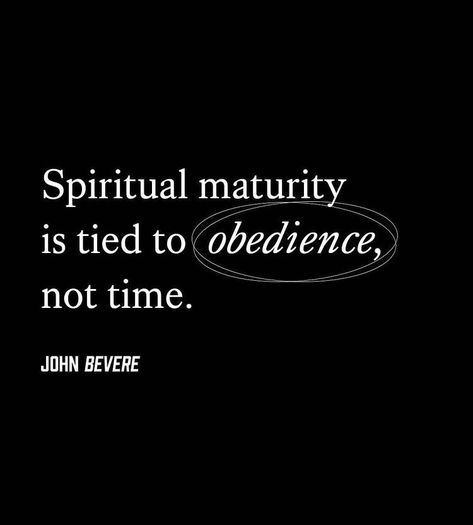 Spiritual Maturity Quotes, Obedience Quotes, 2024 God, Life Journey Quotes, Obedience To God, Hello 2024, Maturity Quotes, Spiritual Maturity, Chosen Ones