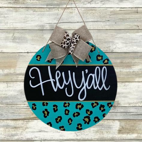 Handmade Hey Y’all Leopard Print Door Sign Hand Painted In Teal Blue With Gold And Black Leopard Print Burlap Wired Ribbon Bow Twine Hanger 12” Diameter New Door Sign Ideas, Circle Door Hanger, Tweety Bird Drawing, Painted Door Hangers, Charger Plate Crafts, Xmas Projects, Teacher Door Hangers, Custom Door Hangers, Tin Wall Decor